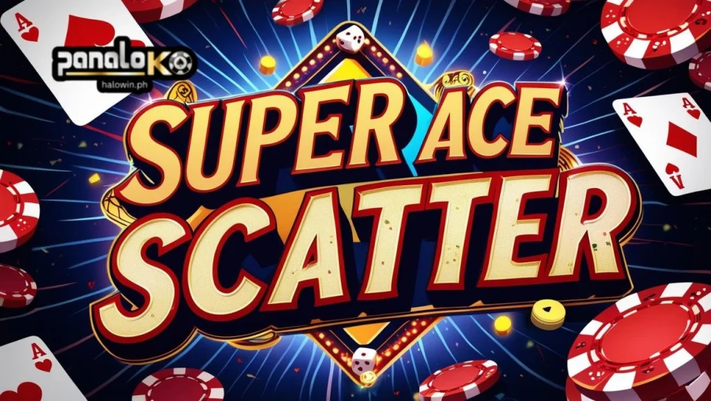 Super Ace Scatter Tagalog Casino Guide 2025